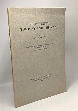 Philoctetes the play and the man - university of California publications in classical philology V...
