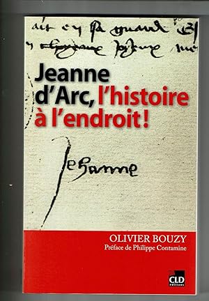 Jeanne d'Arc. L'Histoire à l'endroit.