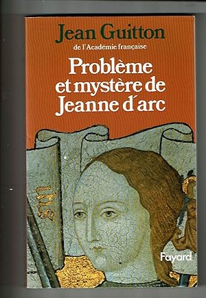 Problème et mystère de Jeanne d'Arc.