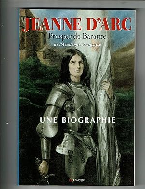 Jeanne d'Arc. Une biographie