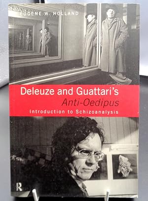 Deleuze and Guattari's Anti-Oedipus. Introduction to schizoanalysis.