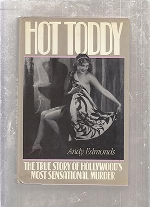 Hot Toddy: The True Story of Hollywood's Most Sensational Murder
