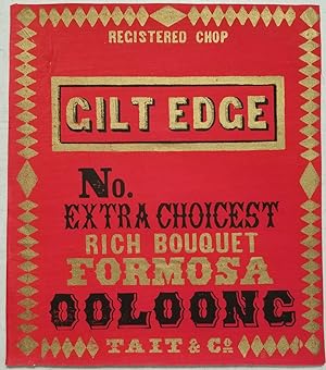 Gilt Edge. Extra Choicest Rich Bouquet Formosa Ooloong No. Tea chest label