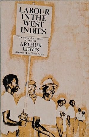 Labour in the West Indies: The Birth of a Workers' Movement.
