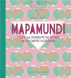 mapamundi : toute la diversité du monde en 15 cartes illustrées