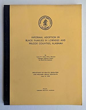 INFORMAL ADOPTION in BLACK FAMILIES in LOWNDES and WILCOX COUNTIES, ALABAMA 1975
