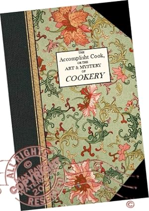 The Accomplisht / Accomplished Cook or The Art and Mystery of Cookery [ London: Printed for Obadi...