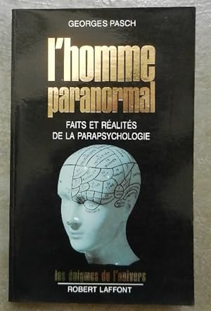 L'homme paranormal. Faits et réalités de la parapsychologie.