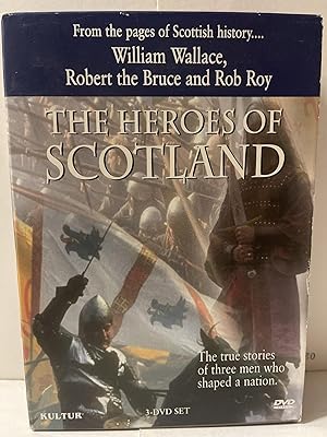 Heroes of Scotland William Wallace, Robert the Bruce, Rob Roy