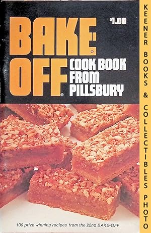 Pillsbury's Bake Off Cook Book: Prize Winning Recipes From The 22nd Bake Off - 1971: Pillsbury An...