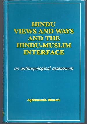 Hindu Views and Ways and the Hindu-Muslim Interface: An Anthropological Assessment