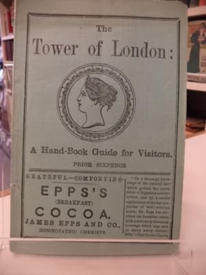 The Tower of London; Its Armouries and Regalia. A Hand-Book Guide for Visitors.