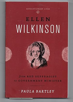 Ellen Wilkinson - From Red Suffragist to Government Minister