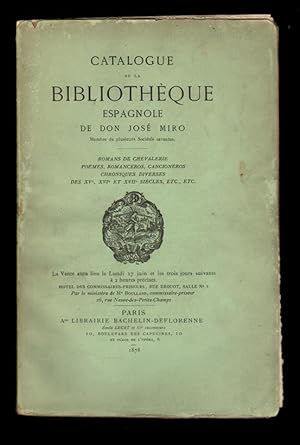 Catalogue de la Bibliothèque Espagnole de Don José Miro: Romans de chevalerie, poèmes, romanceros...