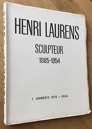 Henri Laurens sculpteur 1885-1954. I Années 1915 à 1924.