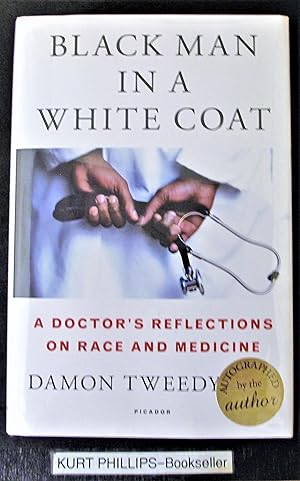 Black Man in a White Coat: A Doctor's Reflections on Race and Medicine (Signed Copy)