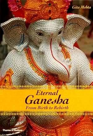 Eternal Ganesha: From Birth to Rebirth