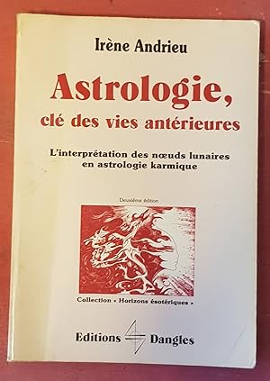 Astrologie, clé des vies antérieures - L'interprétation des n?uds lunaires en astrologie karmique