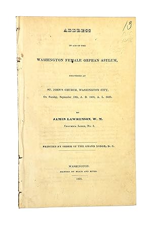 Address in Aid of the Washington Female Orphan Asylum, Delivered at St. John's Church, Washington...