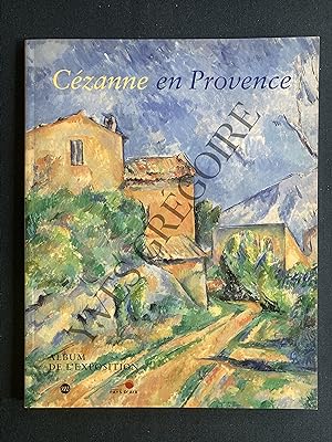 CEZANNE EN PROVENCE-ALBUM DE L'EXPOSITION-MUSEE GRANET-AIX EN PROVENCE-9 JUIN-17 SEPTEMBRE 2006