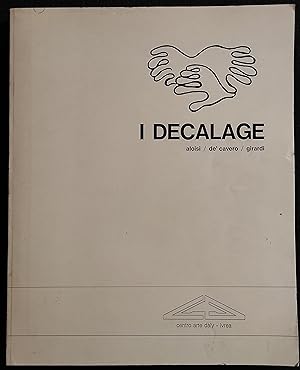 I Decalage - Aloisi, De' Cavero, Girardi - Centro Arte Daly - Dedica