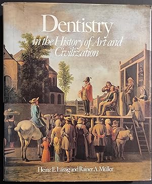 Dentistry in the History of Art and Civilization - Lassig, Muller - 1985