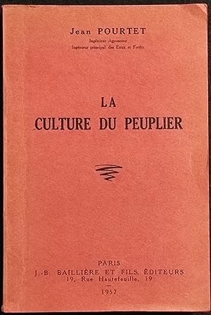 La Culture du Peuplier - J. Pourtet - Ed. J.B. Bailliere - 1957