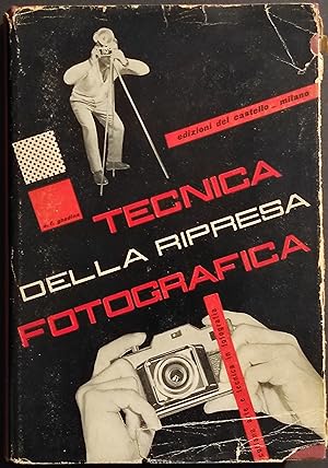 Tecnica della Ripresa Fotografica - O.F. Ghedina - Ed. Del Castello - 1959 I Ed