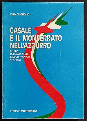 Casale e il Monferrato nell'Azzurro - Ed. Monferrato - 1990 - Aviazione