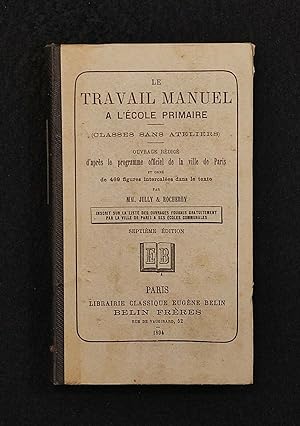 Le Travail Manuel - Jully/Rocheron - Belin Frères - 1894