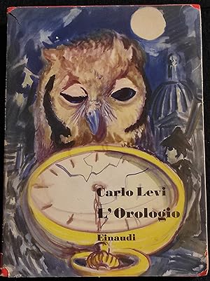 L'Orologio - Carlo Levi - Ed. Einaudi - 1950
