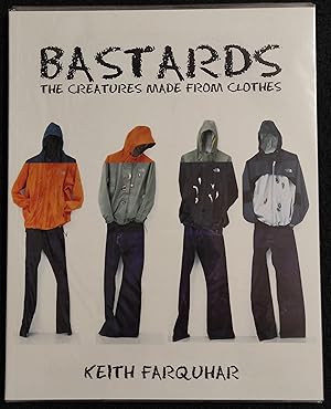 Bastards - The Creatures Made From Clothes - Keith Farquhar