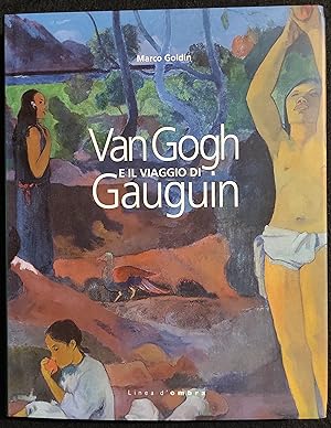 Van Gogh e il Viaggio di Gauguin - M. Goldin - Linea d'Ombra - 2011