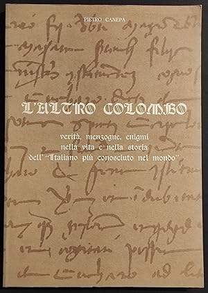 L'Altro Colombo - Verità, Menzogne, Enigmi - P. Canepa - 1992