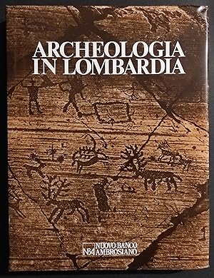 Archeologia in Lombardia - Ed. Silvana - 1982