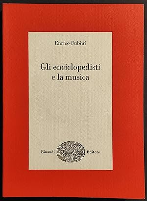 Gli Enciclopedisti e la Musica - E. Fubini - Ed. Einaudi - 1971
