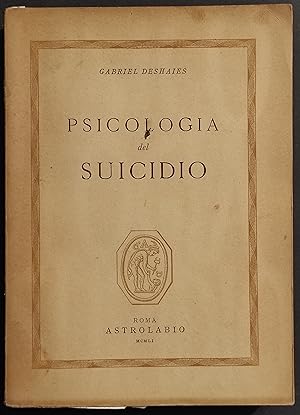 Psicologia del Suicidio - G. Deshaies - Ed. Astrolabio - 1951