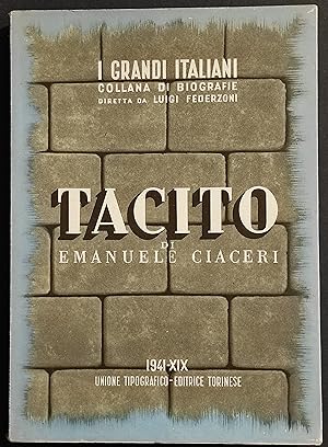 Tacito - E. Ciaceri - I Grandi Italiani - Ed. UTET - 1941