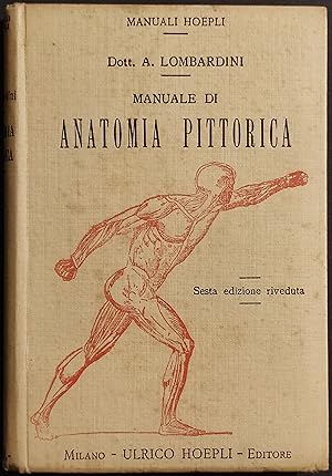 Manuale di Anatomia Pittorica - S. Lombardini - Ed. Hoepli - 1923