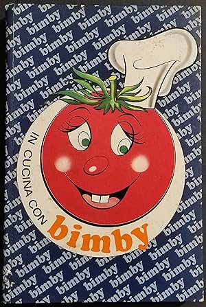 In Cucina con Bimby - A .V. Ginocchio - E. C. Bettelli - 1979