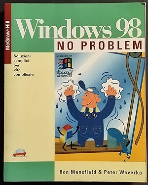 Windows 98 No Problem - McGraw - R. Mansfield & P. Weverka - 1998 I Ed.