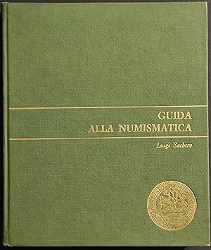 Guida alla Numismatica - L. Sachero - Ed. Aeda - 1968