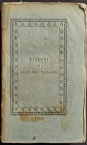 Visioni di Alfonso Varano con la Vita dell'Autore - P.A. Paravia - 1820