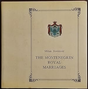 The Montenegrin Royal Marriages - M. Jovicevic - Cetinje -1988