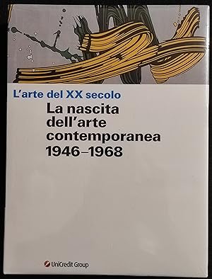 L'arte del XX Secolo - La Nascita dell'Arte Contemporanea 1946-1968