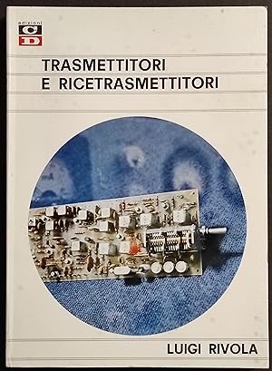Trasmettitori e Ricetrasmettitori - L. Rivola - Ed. CD