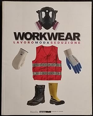 Workwear - Lavoro Moda Seduzione - Marsilio - 2009