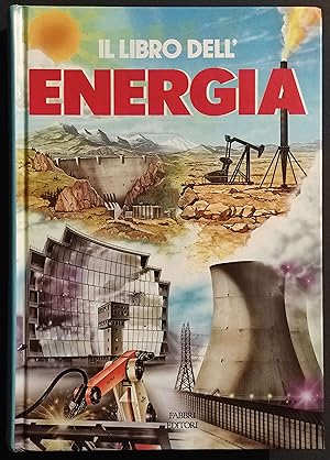 Il Libro dell'Energia - L. Gerli - Ed. Fabbri - 1987 I Ed.