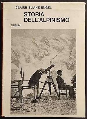 Storia dell'Alpinismo - C. E. Engel - Ed. Einaudi - 1965
