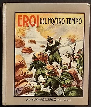 Eroi del Nostro Tempo - Ed. Carroccio - 1940 - Serie "Sole che Sorge"